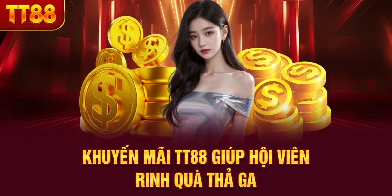 Khuyến mãi TT88 giúp hội viên rinh quà thả ga
