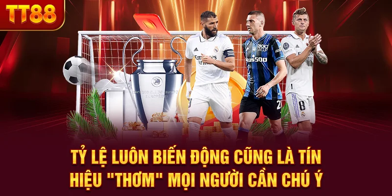 Tỷ lệ luôn biến động cũng là tín hiệu “thơm” mọi người cần chú ý